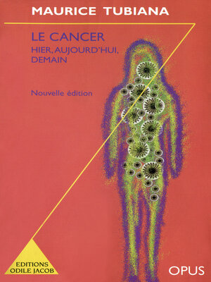 cover image of Le Cancer, hier, aujourd'hui, demain